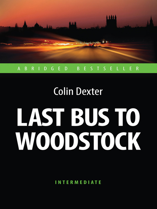 Title details for Last Bus to Woodstock (Последний автобус на Вудсток) by Колин Декстер - Available